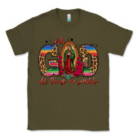 Army Green with god all things are possible lady of guadalupe Classic Tee - Jasminsmagicworld