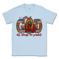 Dusty Blue with god all things are possible lady of guadalupe Classic Tee - Jasminsmagicworld