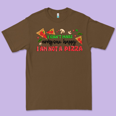 I Cant Make Everyone Happy I An Not A Pizza Premium Tee Designed By Maliassmallbusiness