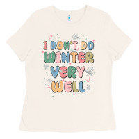 Bone i dont do winter very well Ladies Tee - MaliasSmallBusiness