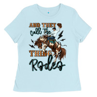 Baby Blue and they call the thing rodeo cowboy Ladies Tee - MaliasSmallBusiness
