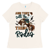 And They Call The Thing Rodeo Cowboy Ladies Tee | Teevron