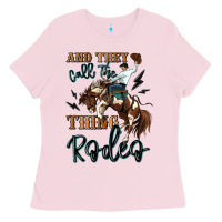 Bubblegum Pink and they call the thing rodeo cowboy Ladies Tee - MaliasSmallBusiness