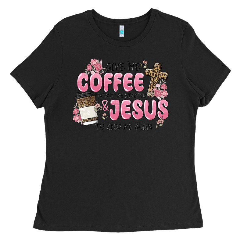 Give Me Coffee Jesus Ladies Tee by MaliasSmallBusiness | Teevron