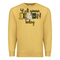 Antique Gold Y'all Gonna Learn Today Premium Sweatshirt - LillyAllenDesigns