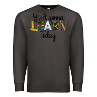 Smoke Y'all Gonna Learn Today Premium Sweatshirt - LillyAllenDesigns