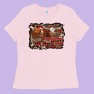 All I Want For Christmas Is A Cow Ladies Tee Designed By Ranaportraitstore