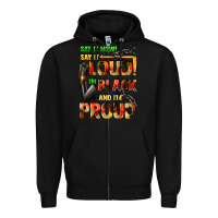 Black Say it now! say it loud! i'm black and i'm proud Zipper Hoodie - FaDigitalArtStudio