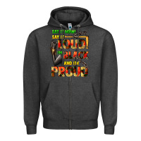 Charcoal Heather Say it now! say it loud! i'm black and i'm proud Zipper Hoodie - FaDigitalArtStudio