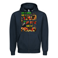 Navy Say it now! say it loud! i'm black and i'm proud Zipper Hoodie - FaDigitalArtStudio