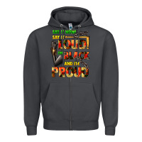 Smoke Say it now! say it loud! i'm black and i'm proud Zipper Hoodie - FaDigitalArtStudio