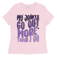 Bubblegum Pink my joints go out more than ı do Ladies Tee - MaliasSmallBusiness