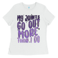 White my joints go out more than ı do Ladies Tee - MaliasSmallBusiness