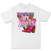 White if i cant wear my boots i aint going Premium Tee - NancyCooperArtShop