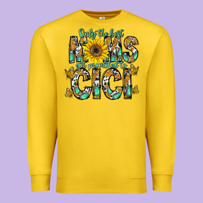 Only The Best Moms Get Promoted To Cici Premium Sweatshirt Designed By Cowhidedigitalart