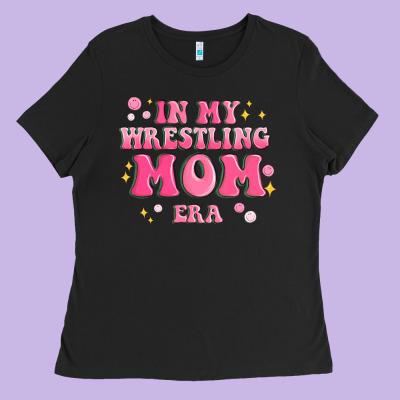 In My Wrestling Mom Era Ladies Tee Designed By Maliassmallbusiness