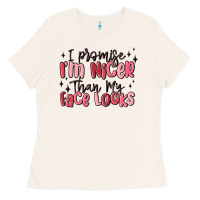 Bone i promise i'm nicer than my face looks Ladies Tee - MaliasSmallBusiness