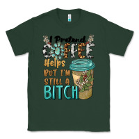 Sports Green i pretend coffee helps but i'm still a bitch Classic Tee - BarkalooDesign