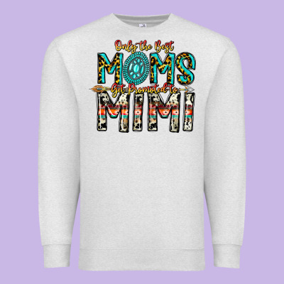 Only The Best Moms Get Promoted To Mimi Premium Sweatshirt Designed By Cowhidedigitalart