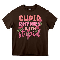 Chocolate Brown cupid rhymes with stupid Heavy Core Tee - MaliasSmallBusiness