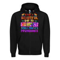 Black what a beautiful day to respect other people Zipper Hoodie - FaDigitalArtStudio