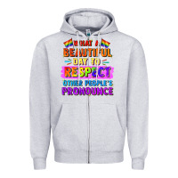 Heather Grey what a beautiful day to respect other people Zipper Hoodie - FaDigitalArtStudio