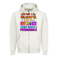 Oatmeal Heather what a beautiful day to respect other people Zipper Hoodie - FaDigitalArtStudio