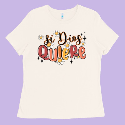 Si Dios Quiere Ladies Tee Designed By Maliassmallbusiness