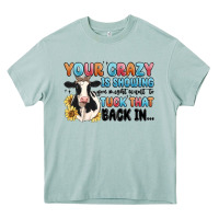 Arona your crazy is showing you might want to tuck that Heavy Core Tee - MaliasSmallBusiness