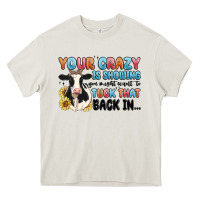 Cream your crazy is showing you might want to tuck that Heavy Core Tee - MaliasSmallBusiness