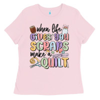 Bubblegum Pink when life gives you scraps make a quilt Ladies Tee - MaliasSmallBusiness