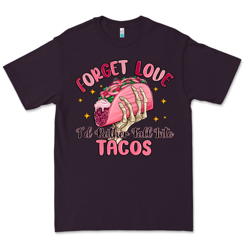 Forget Love Id Rather Fall Into Tacos Premium Tee by MaliasSmallBusiness | Teevron