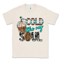 Natural cold like my soul with coffee Classic Tee - BarkalooDesign