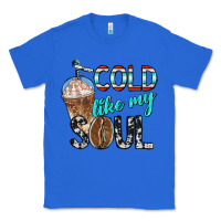 True Royal cold like my soul with coffee Classic Tee - BarkalooDesign