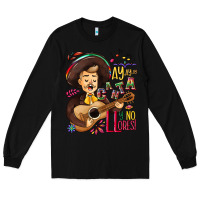 Black Ay, ay, ay canta y no llores! Long Sleeve Tee - NancyCooperArtShop