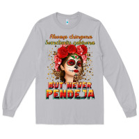 Moon Dust Always Chingona sometimes cabrona but never pendej Long Sleeve Tee - NancyCooperArtShop