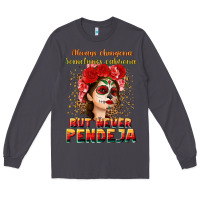 Smoke Always Chingona sometimes cabrona but never pendej Long Sleeve Tee - NancyCooperArtShop