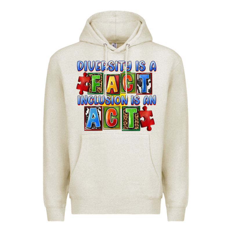 Diversity Is A Fact Inclusion Is An Act Premium Hoodie by FaDigitalArtStudio | Teevron