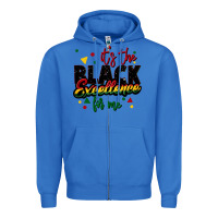 True Royal It's the black excellence for me Zipper Hoodie - FaDigitalArtStudio