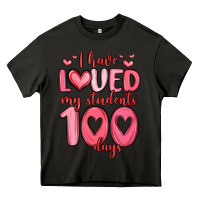 Asphalt i have loved my students 100 days Heavy Core Tee - MaliasSmallBusiness