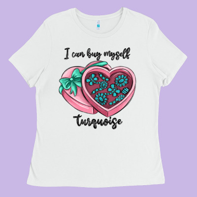 I Can Buy Myself Turquoise Ladies Tee Designed By Maliassmallbusiness