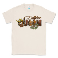 Natural caffeine queen Classic Tee - BarkalooDesign