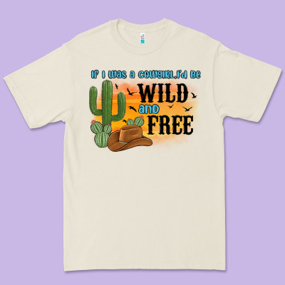 If I Was A Cowgirl I D Be Wild And Free Premium Tee Designed By Maliassmallbusiness