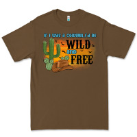 Cacao if i was a cowgirl i d be wild and free Premium Tee - MaliasSmallBusiness