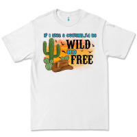 White if i was a cowgirl i d be wild and free Premium Tee - MaliasSmallBusiness