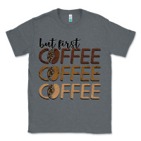 Charcoal Heather but first coffee coffee coffee Classic Tee - BarkalooDesign