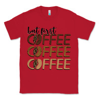 Red but first coffee coffee coffee Classic Tee - BarkalooDesign