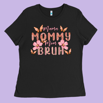 Mama Mommy Mom Bruh Ladies Tee Designed By Maliassmallbusiness