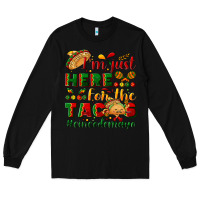 Black I'm just here for the tacos #cincodemayo Long Sleeve Tee - NancyCooperArtShop
