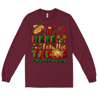 I'm Just Here For The Tacos #cincodemayo Long Sleeve Tee | Teevron